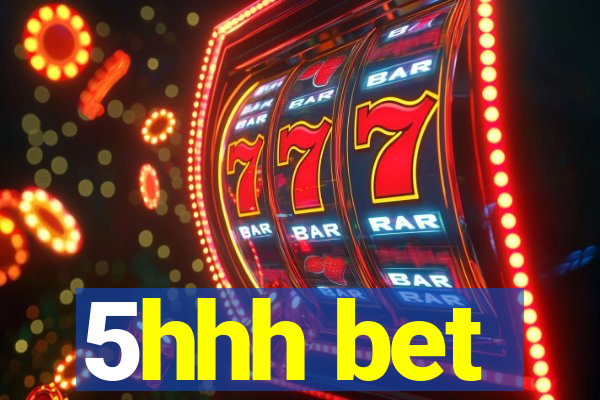 5hhh bet